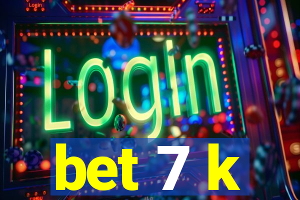 bet 7 k